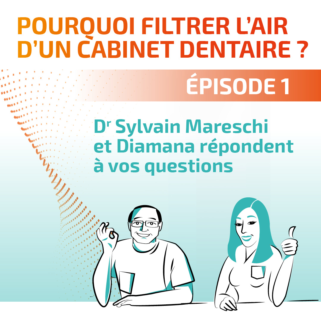 Episode 1 : pourquoi filtrer l'air du cabinet dentaire ?