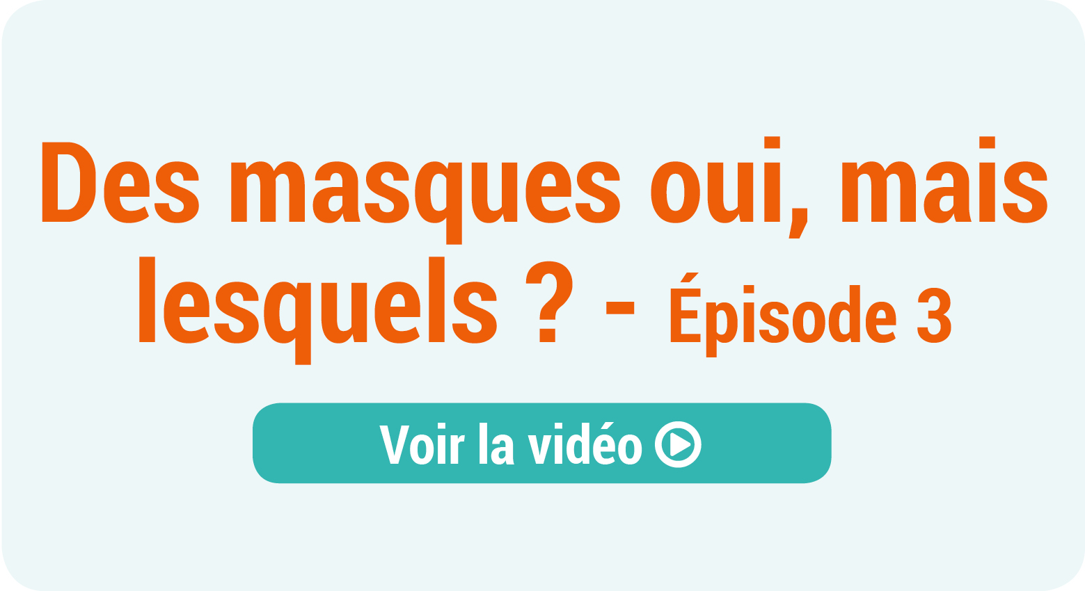 [ COVID-19 : Episode 3 ] Les différents masques