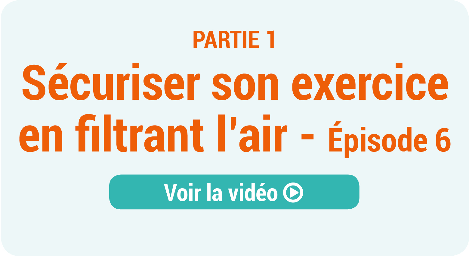 [ COVID-19 : Episode 6 - Partie 1 ] Sécuriser son exercice en filtrant l'air